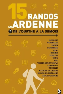15 randos en Ardenne Tome 2 de l'Ourthe à la Semois