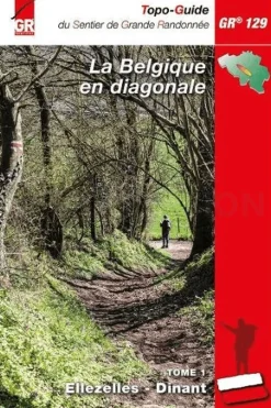 Belgique en diagonale GR129 Tome 1 Ellezelles-Dinant
