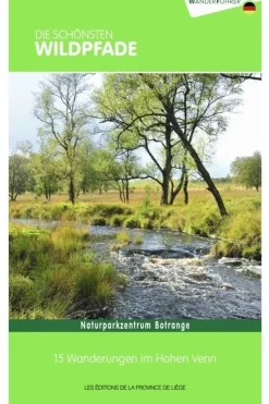 Die schönsten Wildpfade - 15 wanderungen im Hohen Venn